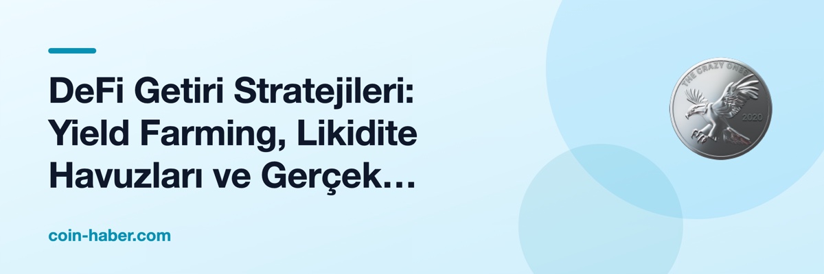 DeFi Getiri Stratejileri: Yield Farming, Likidite Havuzları ve Gerçek Riskler