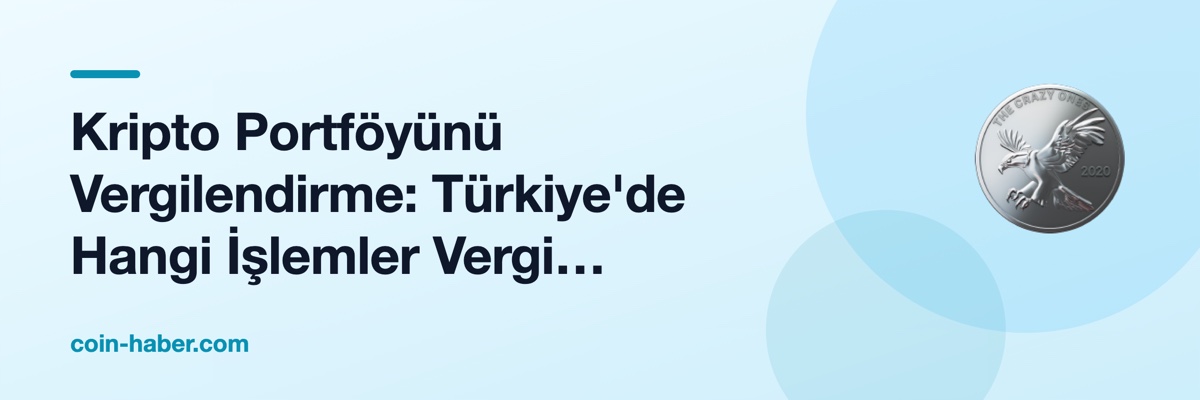 Kripto Portföyünü Vergilendirme: Türkiye'de Hangi İşlemler Vergi Doğurur?